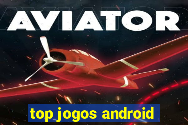 top jogos android